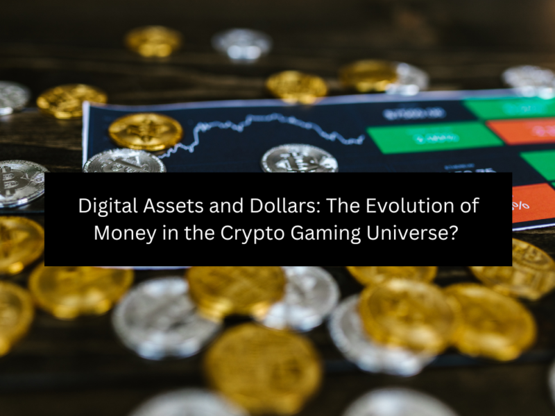 Digital Assets and Dollars The Evolution of Money in the Crypto Gaming Universe 