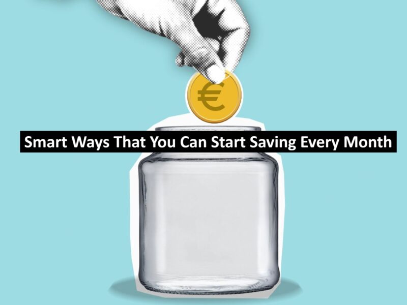 Smart Ways That You Can Start Saving Every Month